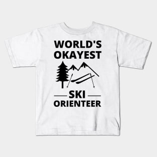 Ski Orienteering - World's Okayest Ski Orienteer Skiing Kids T-Shirt